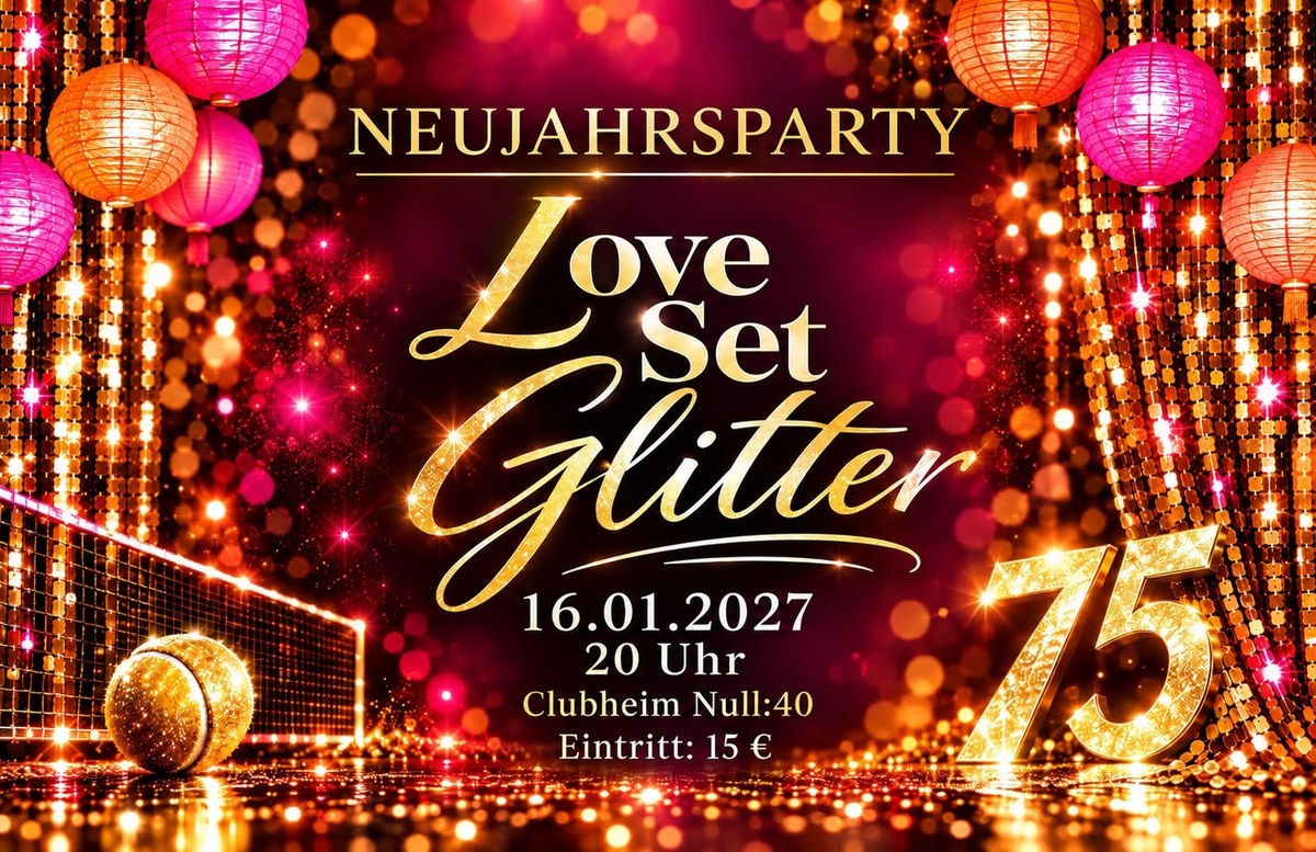 Plakat zur Neujahrsparty „Love Set Glitter“ am 16.01.2027 um 20 Uhr im Clubheim Null:40, Eintritt 15 Euro, 75 Jahre by tcn